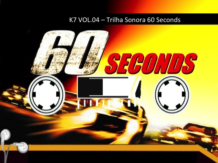  K7 Vol.04 – Trilha Sonora 60 Segundos.
