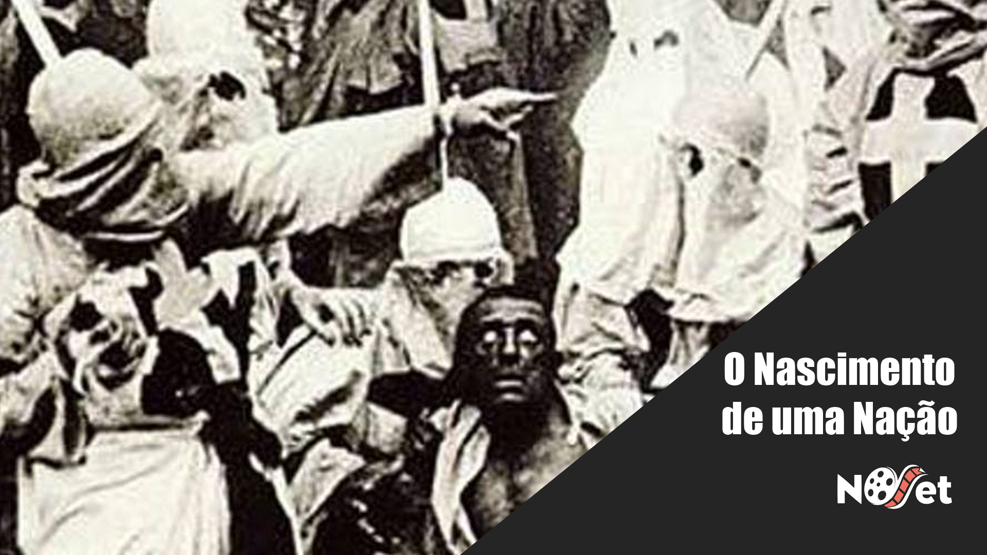 O Nascimento de uma Nação (The Birth of a Nation) – 1915