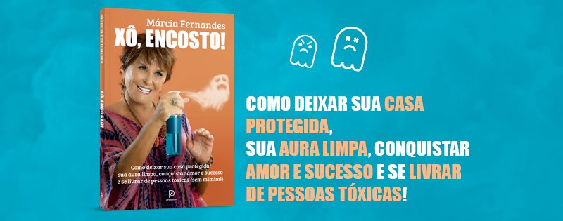  Globo Livros lança “Xô, encosto”!, livro da sensitiva Márcia Fernandes, um fenômeno nas redes sociais