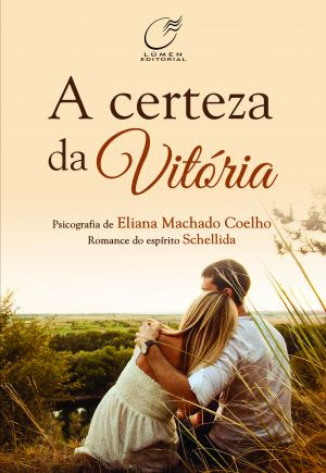  O lançamento da Lúmen, A Certeza da Vitória, é da romancista Eliana Machado Coelho, que comemora 15 anos de casa com mais uma incrível obra que ensina o amor e a empatia