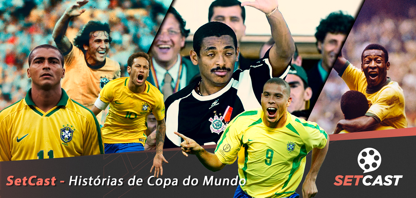 SetCast 130 – Histórias de Copa do Mundo!