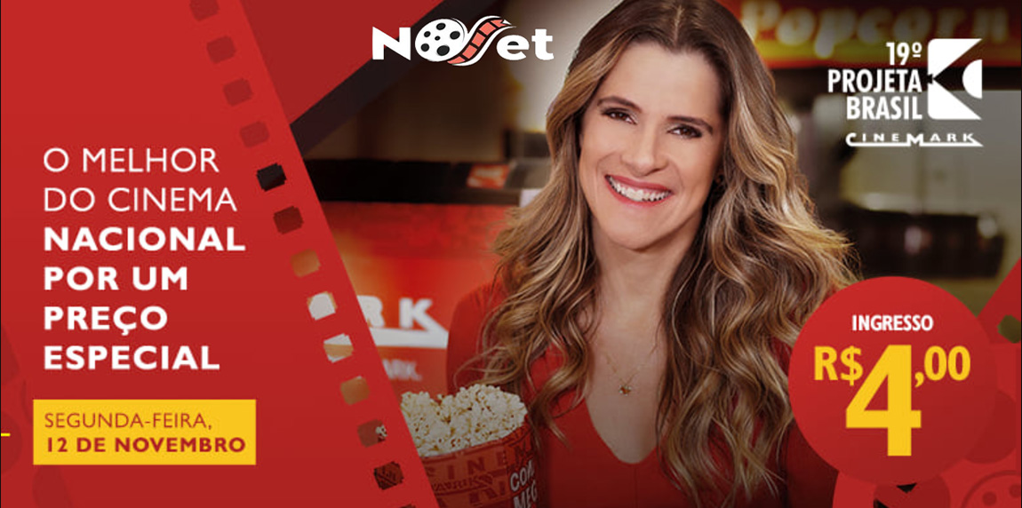 12 de novembro tem cinema nacional baratinho no Projeta Brasil da rede Cinemark!!!