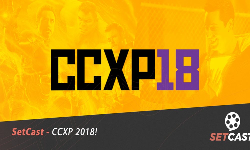  SetCast 150 – CCXP 2018!
