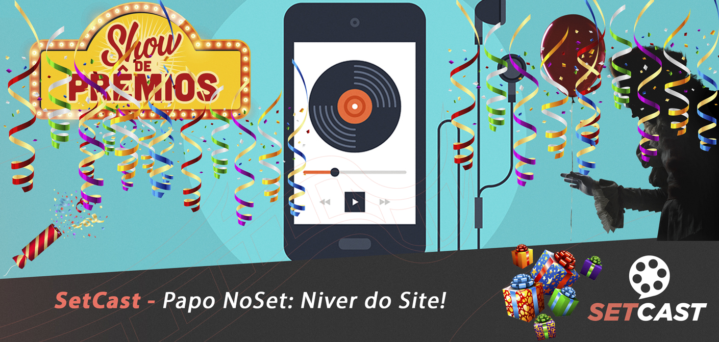 SetCast 156 – Papo NoSet#10 (Niver do Site).