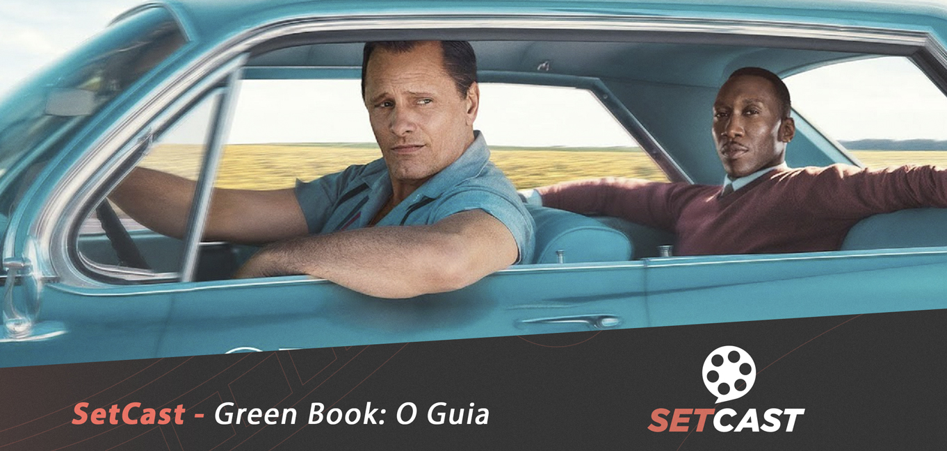 SetCast 158 – Green Book: O Guia