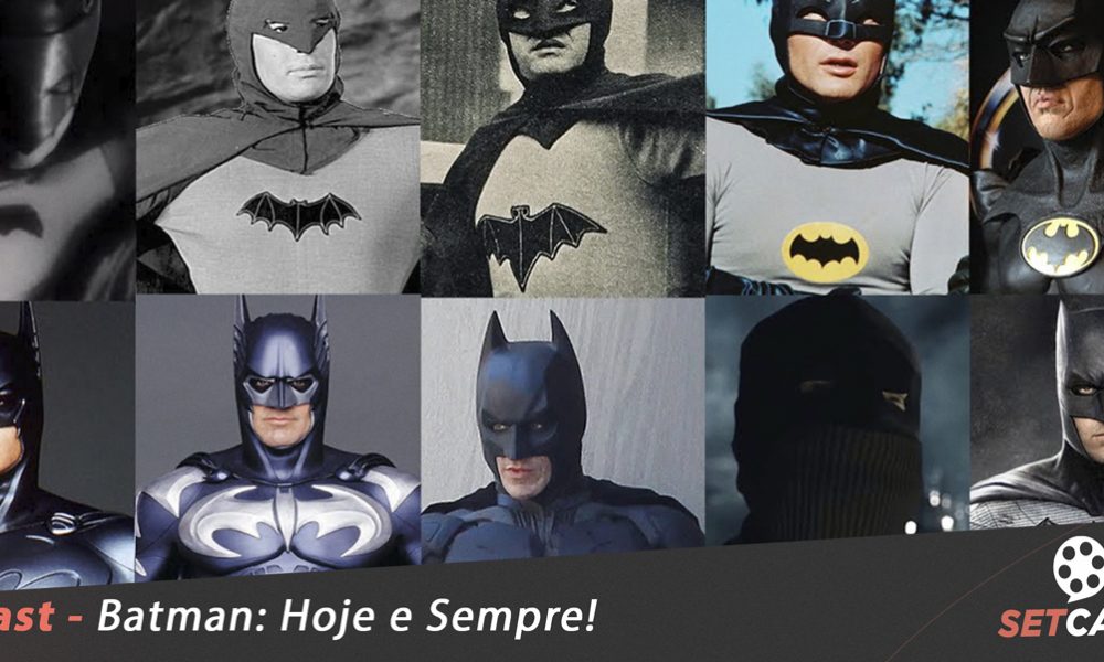  SetCast 161- Batman: Hoje e Sempre!