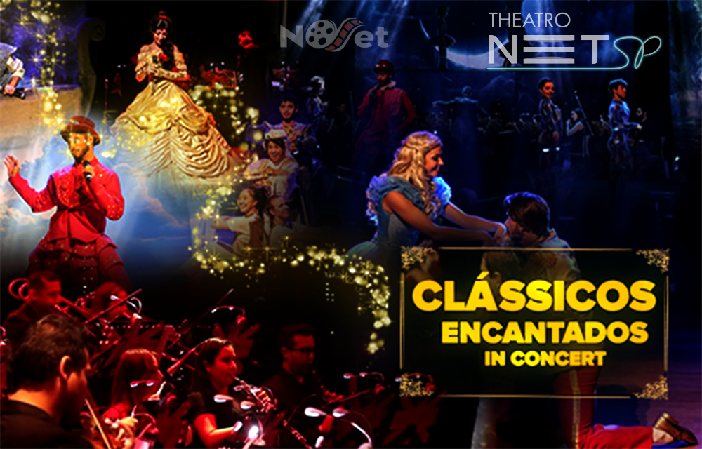 Clássicos Encantados In Concert. Apresentação única dia 27 de abril no Theatro Net SP.