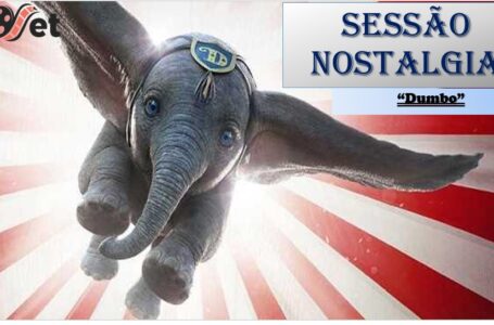 Sessão Nostalgia – “Dumbo”