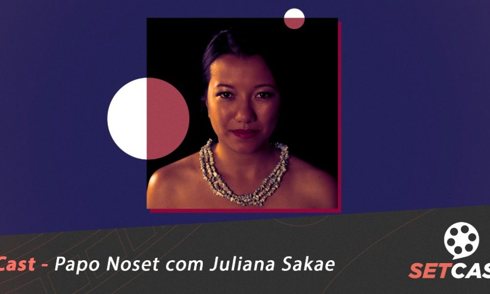  SetCast 170 – Papo NoSet com Juliana Sakae