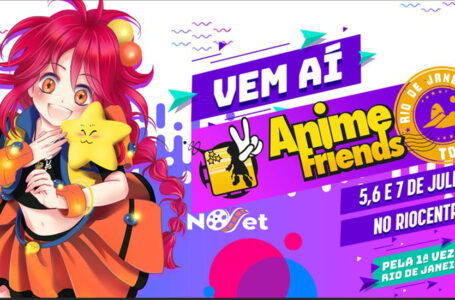 São Paulo e Rio de Janeiro receberão o Anime Friends em julho!!!