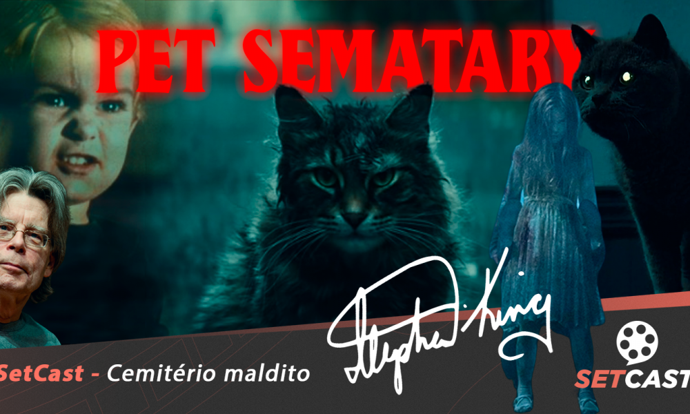  SetCast 173 – Cemitério Maldito (Pet Sematary)