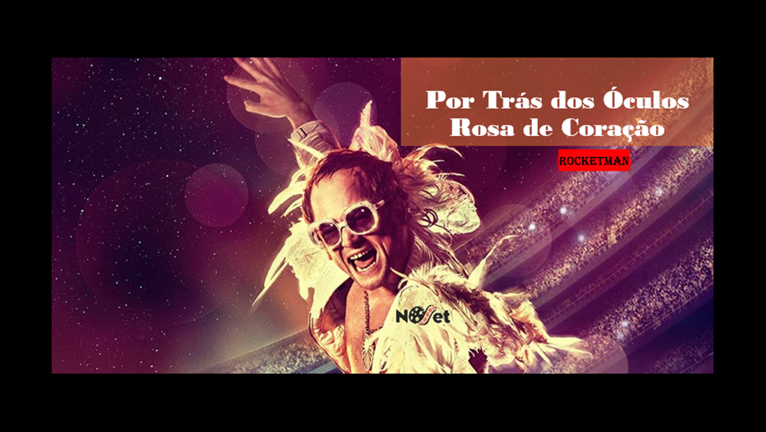 Por Trás dos Óculos Rosa de Coração – “Rocketman”