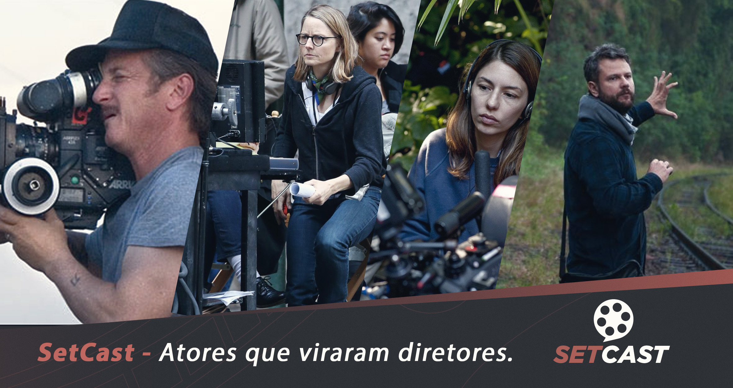 SetCast 203 – Atores que viraram diretores