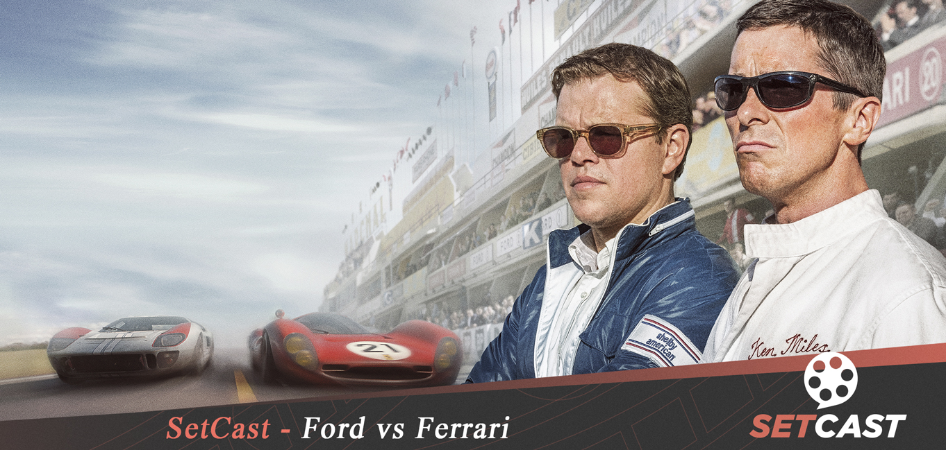 SetCast 201 – Ford vs Ferrari