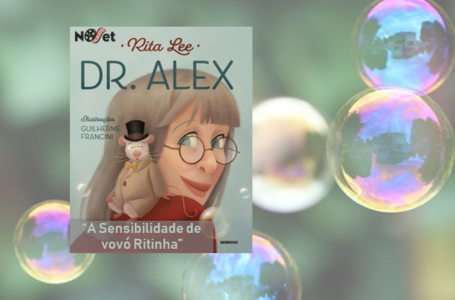 A Sensibilidade da Vovó Ritinha – “Dr. Alex”