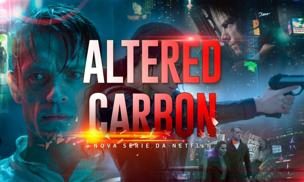  Altered Carbon – Primeira e Segunda Temporada na Netflix