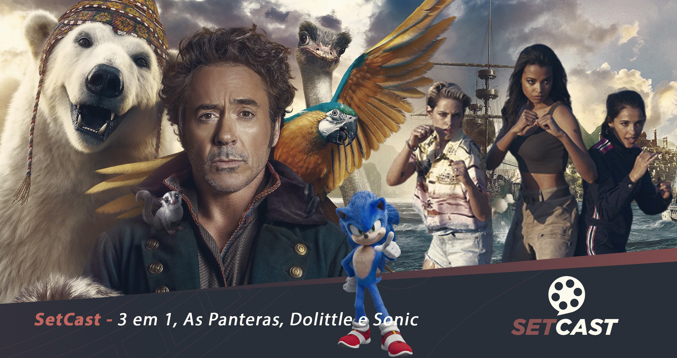 SetCast 217 – 3 em 1: As Panteras, Dolittle e Sonic