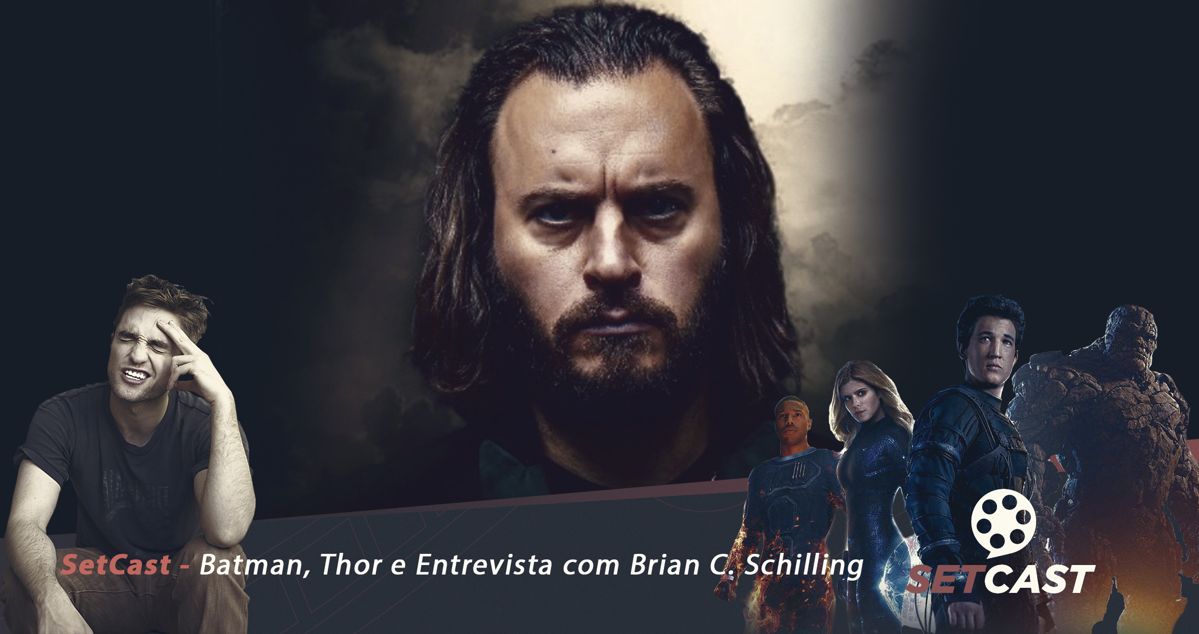 SetCast 224 – Papo NoSet#15 (Batman, Thor e Entrevista com Brian C. Schilling)