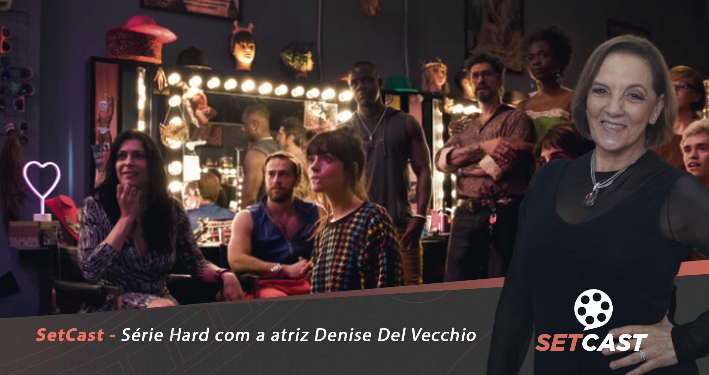 SetCast 230 – Série Hard com a atriz Denise Del Vecchio