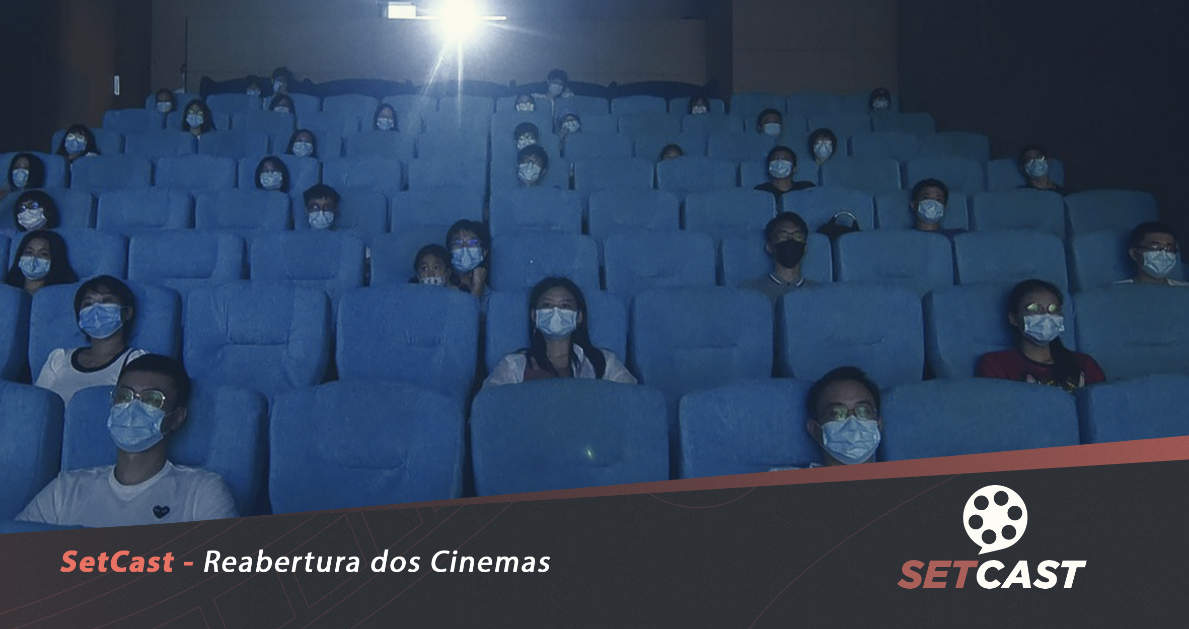 SetCast 245 – Reabertura dos Cinemas