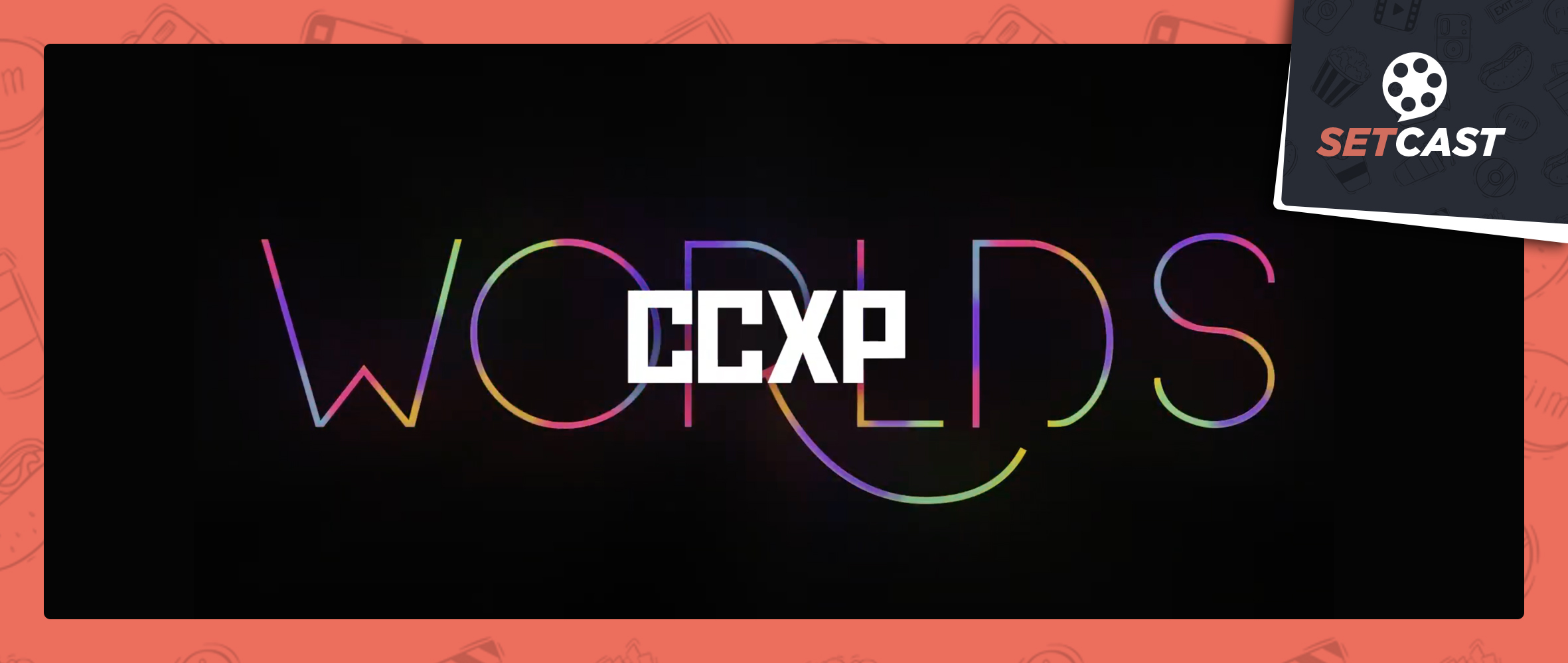 SetCast 249 – CCXP Worlds 2020, foi bom?