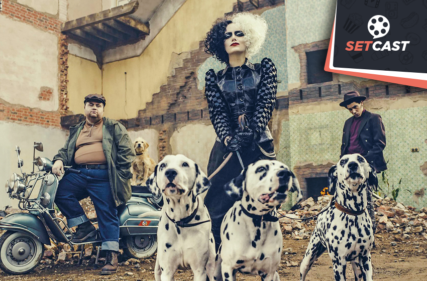 SetCast 270 – Cruella, mocinha ou vilã?