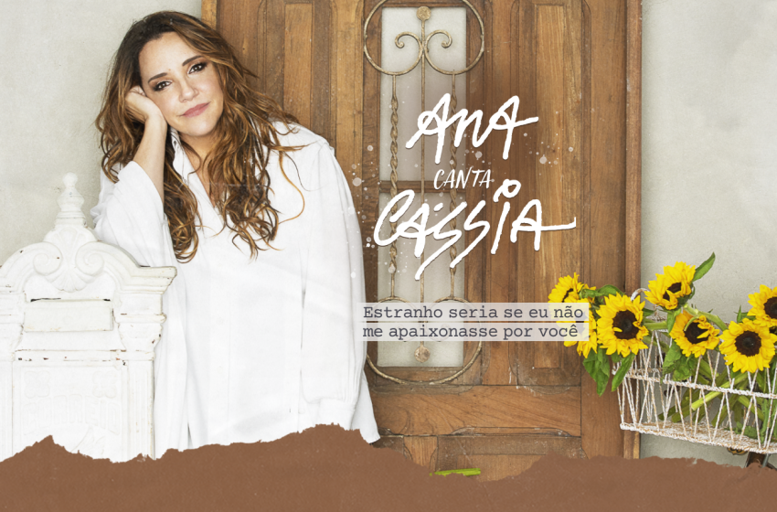  Vibra: Ana Carolina Estreia Turnê Inédita: Ana Canta Cássia – Estranho seria se eu não me apaixonasse por você” em São Paulo