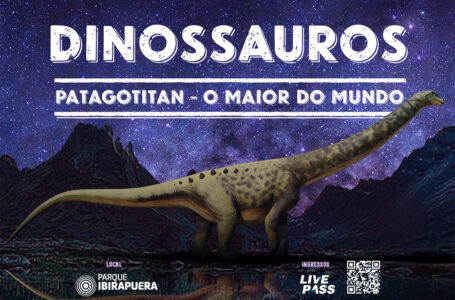 Exposição “Dinossauros Patagotitan – O Maior Do Mundo” chega a São Paulo!