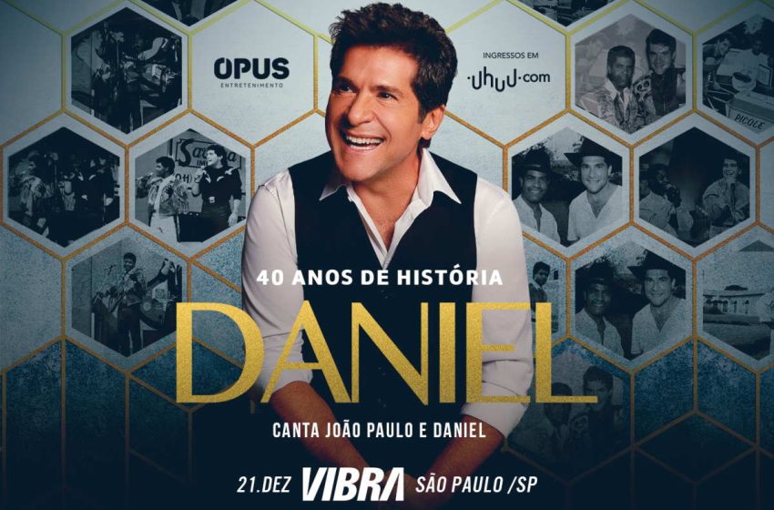  Vibra: Daniel comemora 40 anos de carreira com show especial