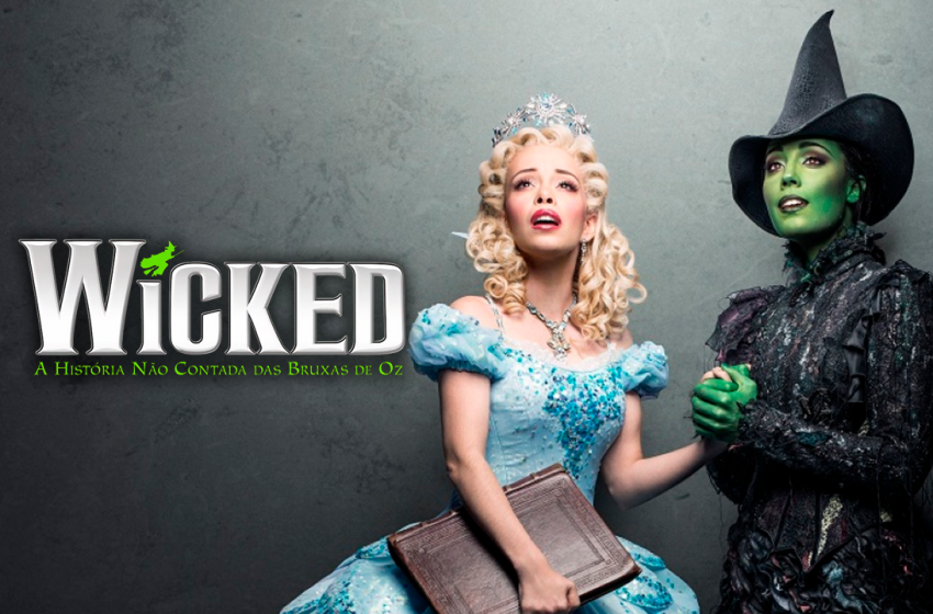  Wicked: O Musical – Novas Datas Disponíveis