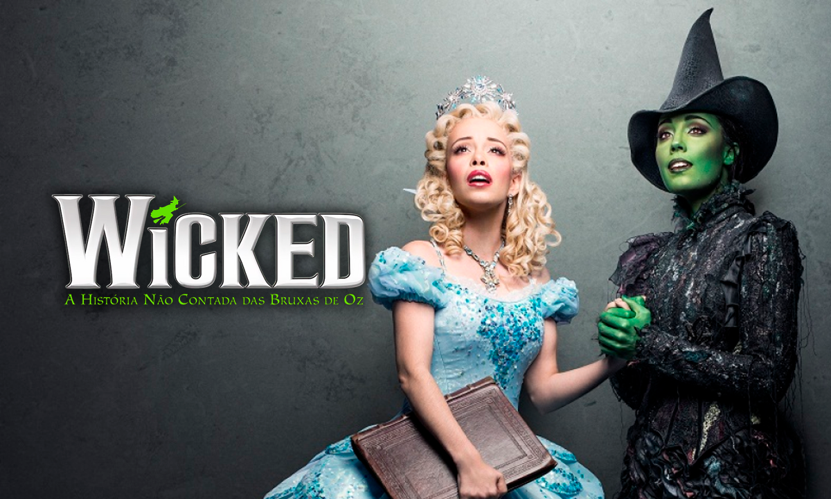 Wicked: O Musical – Novas Datas Disponíveis