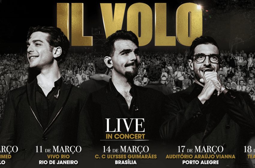  IL VOLO, o trio italiano mais aclamado e querido do público, estará de volta ao Brasil em março de 2023